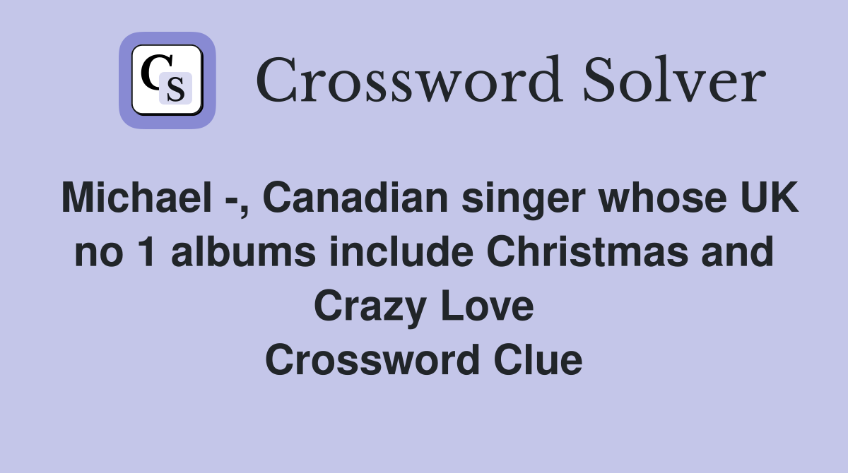 Michael , Canadian singer whose UK no 1 albums include Christmas and